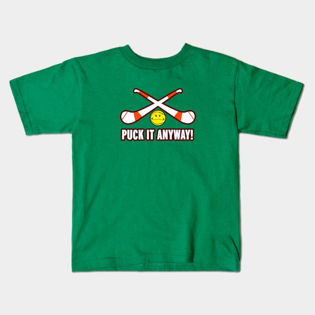 Puck It Anyway Kids T-Shirt by Alan Hogan